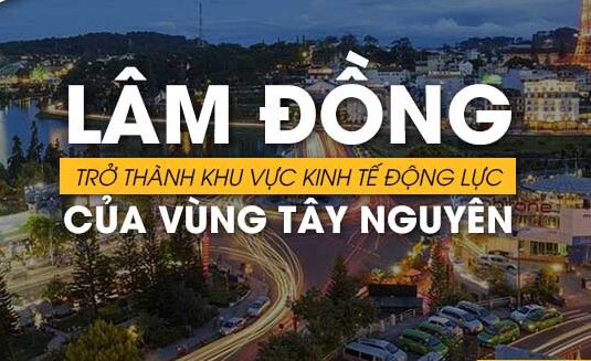 Lâm Đồng trở thành khu vực kinh tế động lực của vùng Tây Nguyên
