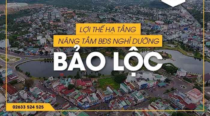 Lợi thế hạ tầng nâng tầm Bất Động Sản nghỉ dưỡng Bảo Lộc