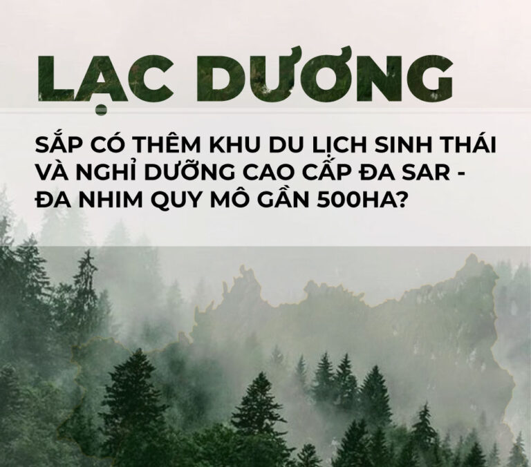 LÂM ĐỒNG SẮP CÓ THÊM KHU DU LỊCH SINH THÁI VÀ NGHỈ DƯỠNG CAO CẤP ĐA SAR – ĐA NHIM QUY MÔ GẦN 500HA?
