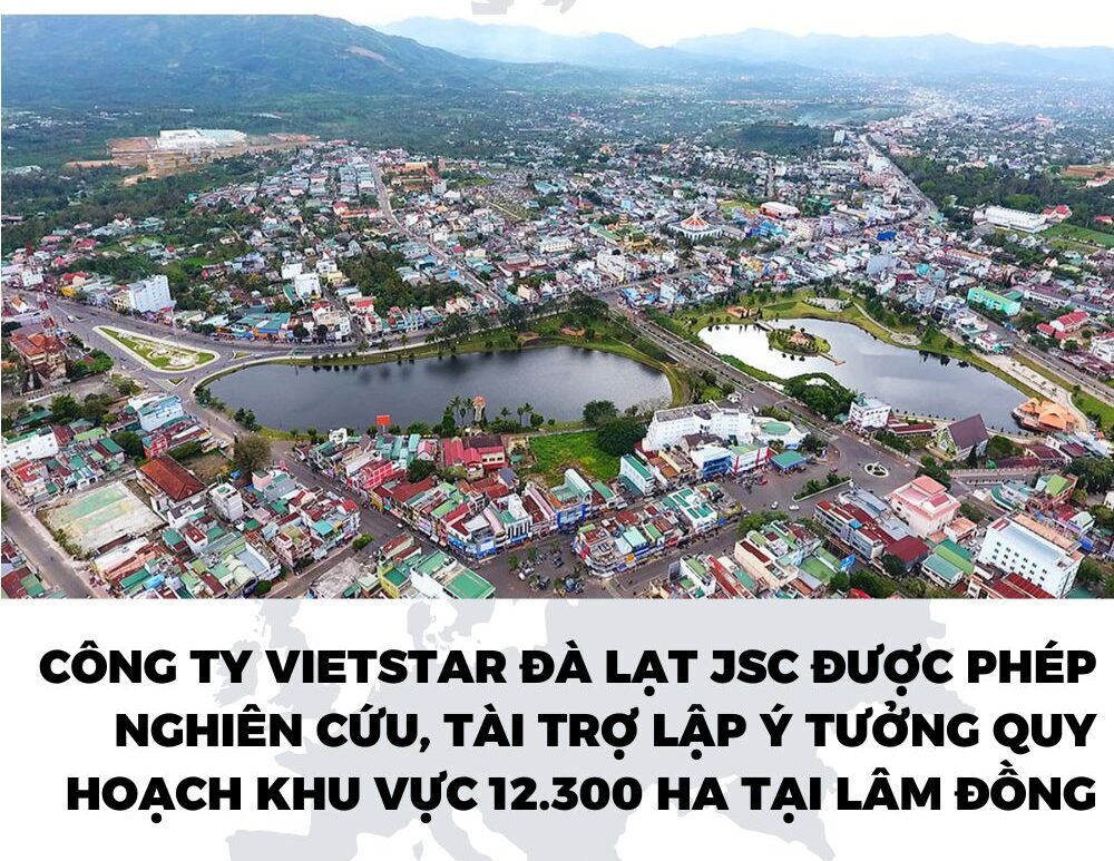 VIETSTAR QUY HOẠCH 12300HA LÂM ĐỒNG VIETSTAR QUY HOẠCH 12300HA LÂM ĐỒNG